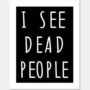 I See Dead People Posters and Art